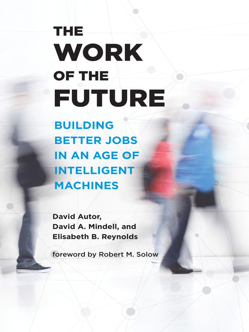 Title details for The Work of the Future by David H. Autor - Wait list